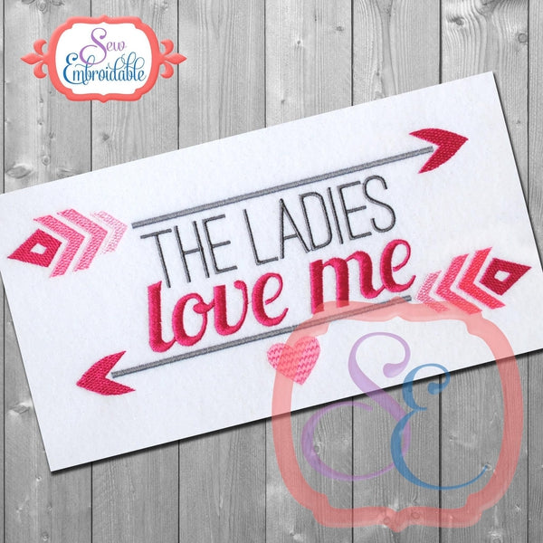 The Ladies Love Me Embroidery Design, Embroidery