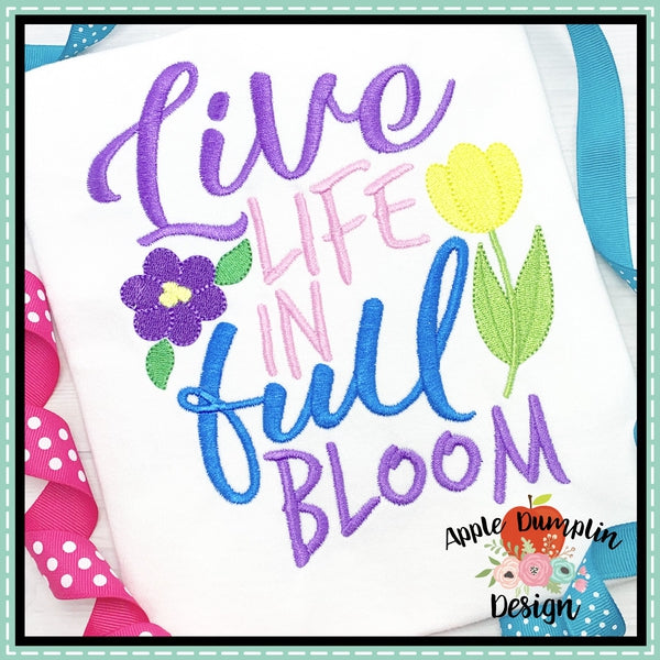 Live Life in Full Bloom Embroidery Design, Applique